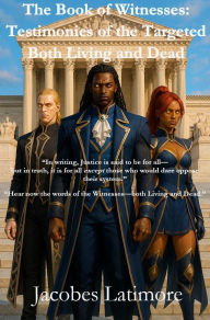 Title: The Book of Witnesses: Testimonies of the Targeted Both Living and Dead, Author: Jervon Brown