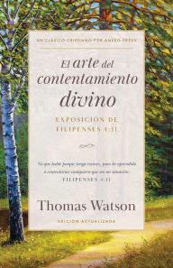 Title: El arte del contentamiento divino: Exposición de Filipenses 4:11, Author: Thomas Watson
