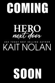 Title: Hero Next Door: A Single Dad Firefighter Next Door Small Town Family Romance, Author: Kait Nolan