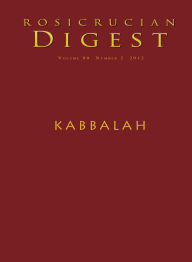 Title: Rosicrucian Digest Volume 90 Number 2 2012: Kabbalah, Author: Joshua Maggid