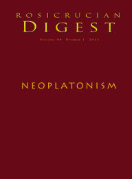 Title: Rosicrucian Digest Volume 90 Number 1 2012: Neoplatonism, Author: Peter Bindon