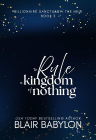 To Rule A Kingdom of Nothing: An Absolutely Addictive Thrilling Spicy Romance with Jaw-Dropping Twists