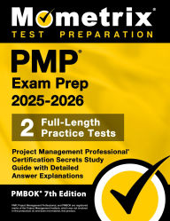 Title: PMP Exam Prep 2025-2026 - 2 Full-Length Practice Tests, Project Management Professional Certification Secrets: [PMBOK 7th Edition], Author: Matthew Bowling