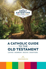 Title: A Catholic Guide to the Old Testament, Author: Jeff Cavins