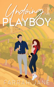 Title: Undoing the Playboy, Author: Farrah Jane
