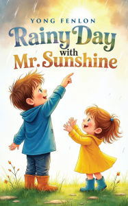 Title: Rainy Day with Mr. Sunshine: Yong Fenlon, Author: Yong Fenlon