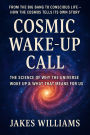 Cosmic Wake-up Call: The Science of Why the Universe Woke Up & What That Means for Us