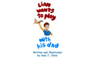 Title: Liam wants to play with his dad, Author: Saul cieza