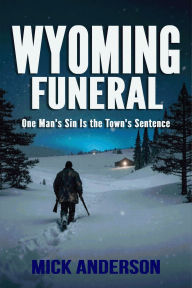 Title: Wyoming Funeral, Author: Mick Anderson