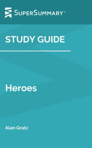 Title: Study Guide: Heroes by Alan Gratz (SuperSummary), Author: SuperSummary