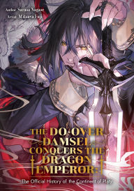 Title: The Do-Over Damsel Conquers the Dragon Emperor: The Official History of the Continent of Platy, Author: Sarasa Nagase