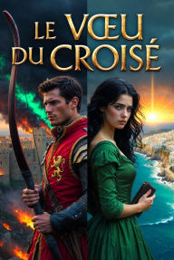 Title: Le Vu du croisé: Le prochain thriller historique épique mettant en scène Tom Vance , Elara de Tyr et la trahison du roi Richard, Author: Madison Laney