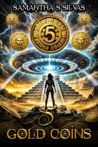 Title: 5 Gold Coins, Author: SAMANTHA S SILVAS