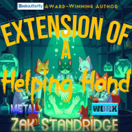 Title: W.0.M - Extension of a Helping Hand: Worlds of MetalworX, Author: Zak Standridge