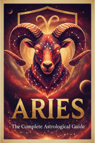 Title: ARIES: The Complete Astrological Guide, Author: Carmen Galloway