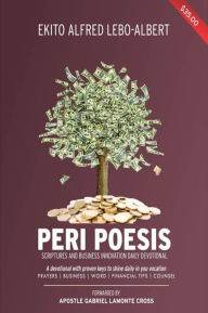 Title: PERI POESIS: Scriptures and Business innovation daily devotional, Author: EKITO ALFRED LEBO-ALBERT