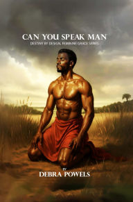 Title: CAN YOU SPEAK MAN, Author: Debra Powels