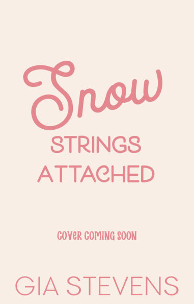 Snow Strings Attached: A Friends to Lovers Christmas Romcom
