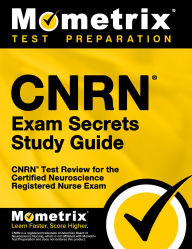 Title: CNRN Exam Secrets Study Guide: CNRN Test Review for the Certified Neuroscience Registered Nurse Exam, Author: Team Mometrix Nursing Certification