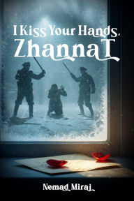 Title: I Kiss Your Hands, ZhannaT, Author: Nemad Miraj