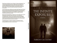 Title: The Infinite Exposure: A Friendship in Light and Shadow, Author: Fabrizio Cacciatore