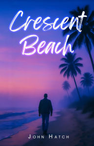 Title: Crescent Beach, Author: John Hatch