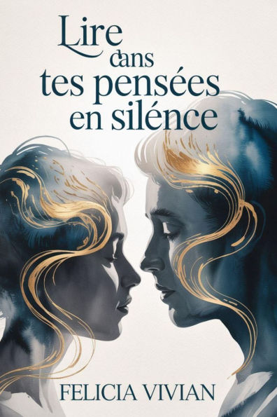Lire dans tes pensées en silence: Découvrez le pouvoir de la conscience intérieure et percez les secrets cachés dans vos pensées.