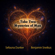 Title: Take Two: Mysteries of Man, Author: Benjamin Sneikus