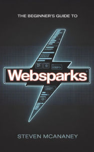 Title: The Beginner's Guide to WebSparks, Author: Steven Mcananey