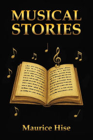Title: Musical Stories, Author: Maurice Hise