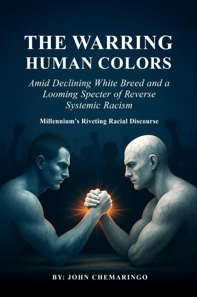 The Warring Human Colors: A Social and Historical Reflection on Race, Identity, and Human Behavior