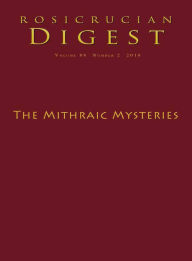 Title: Rosicrucian Digest Volume 88 Number 2 2010: The Mithraic Mysteries, Author: V.L. Stephens