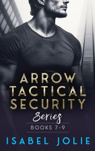 Title: The Arrow Tactical Series Books 7 through 9: The Den of Thieves Trilogy, Author: Isabel Jolie