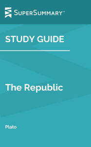 Title: Study Guide: The Republic by Plato (SuperSummary), Author: SuperSummary