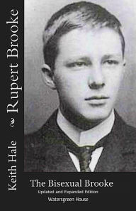 Title: Rupert Brooke: The Bisexual Brooke, Author: Keith Hale