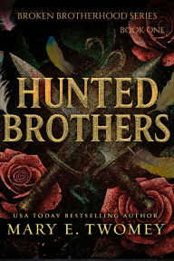 Title: Hunted Brothers, Author: Mary E. Twomey