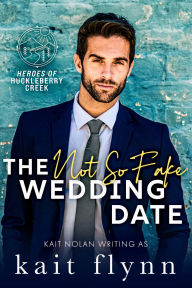 Title: The Not So Fake Wedding Date: A Best Friend's Sister, Fake Relationship, Small Town Military Romance, Author: Kait Flynn