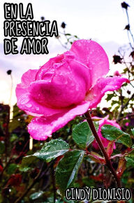 Title: En la presencia de amor, Author: Cindy Dionisio