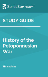 Title: Study Guide: History of the Peloponnesian War by Thucydides (SuperSummary), Author: SuperSummary