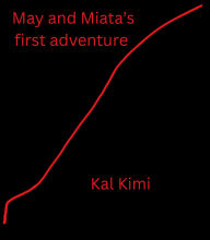 Title: May and Miata's first adventures, Author: Kal Kimi