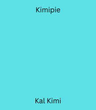 Title: Kimipie!, Author: Kal Kimi