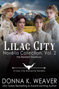 Title: Lilac City Novella Collection, Vol. 2: The Resilient Kendricks, Author: Donna K. Weaver