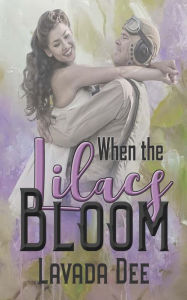 Title: When The Lilacs Bloom, Author: Lavada Dee