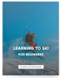 Learning To Ski - For Beginners