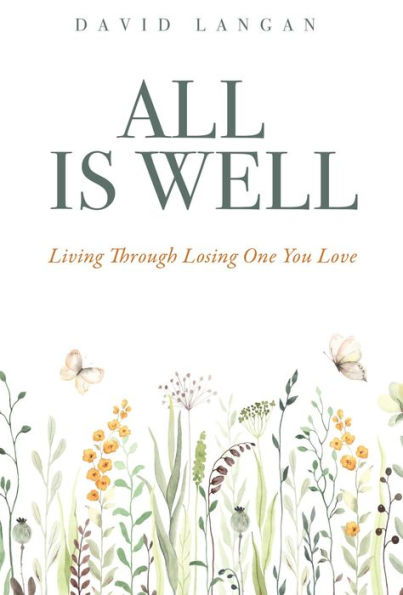 All Is Well: Living Through Losing One You Love