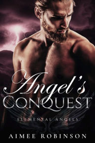Title: Angel's Conquest: A Paranormal Angel Romance, Author: Aimee Robinson