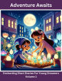 Adventure Awaits: Enchanting Short Stories For Young Dreamers (Volume 1)