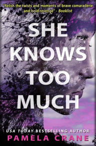Title: She Knows Too Much, Author: Pamela Crane