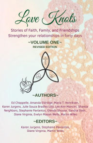 Title: Love Knots, Volume One: Stories of Faith, Family, and Friendships, Volume One, Revised Edition, Author: Diane Virginia