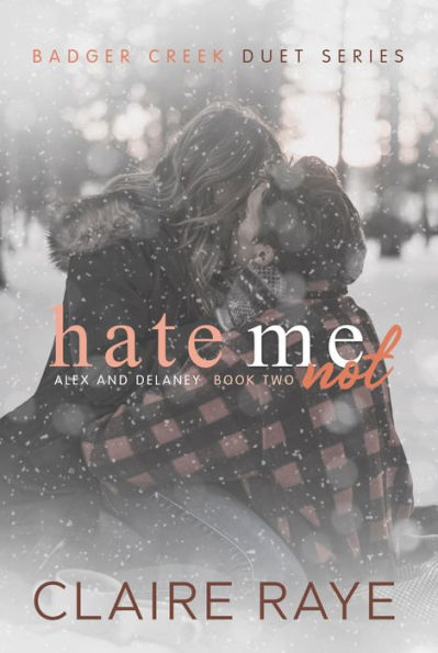 Hate Me Not: Alex & Delaney #2